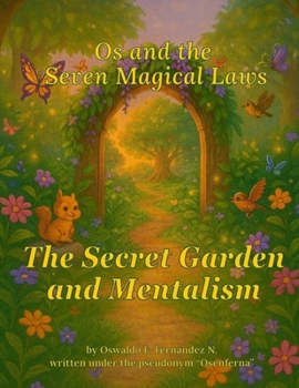Os and the Seven Magical Laws: The Secret Garden and Mentalism (Os y las Siete Leyes Mágicas)