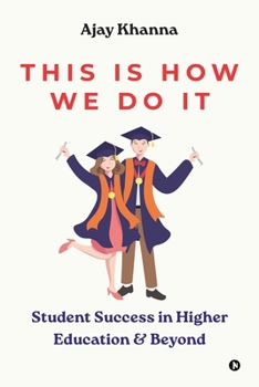 Paperback This Is How We Do It: Student Success in Higher Education and Beyond Book