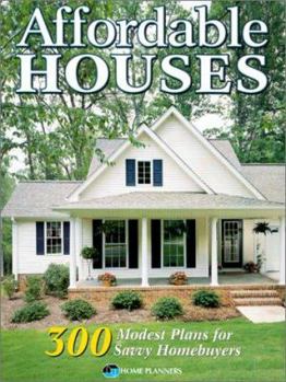 Paperback Affordable Houses: 300 Modest Plans for Savvy Homebuyers Book