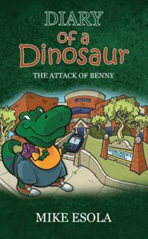 Paperback Diary of a Dinosaur: The Attack of Benny Book