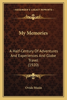 Paperback My Memories: A Half-Century Of Adventures And Experiences And Globe Travel (1920) Book