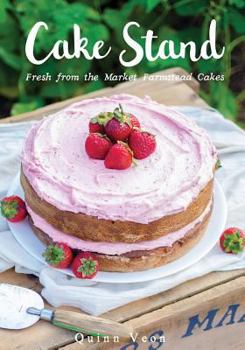 Paperback Cake Stand: Fresh from the Market Farmstead Cakes Book