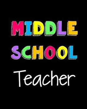 Paperback Middle School Teacher: Notebook for Teachers Book