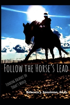 Paperback Follow the Horse's Lead: Finding Balance in Today's World Book