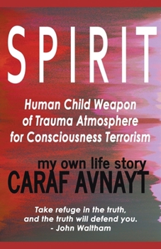 Paperback S P I R I T - Human Child Source of Trauma Hormones for Emotional & Consciousness Terrorism Book
