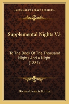 Paperback Supplemental Nights V3: To The Book Of The Thousand Nights And A Night (1887) Book