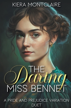 Paperback The Daring Miss Bennet: A Pride and Prejudice Variation Duet Book