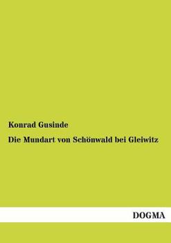 Paperback Die Mundart von Schönwald bei Gleiwitz [German] Book