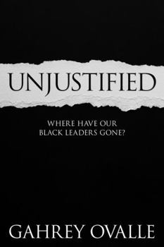 Paperback Unjustified: Where Have Our Black Leaders Gone? Book