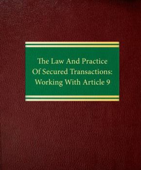 Loose Leaf The Law and Practice of Secured Transactions: Working with Article 9 Book