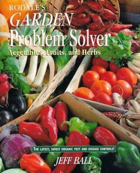 Paperback Rodale's Garden Problem Solver: Vegetables, Fruits, and Herbs Book