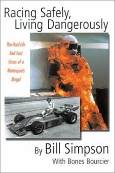 Paperback Racing Safely, Living Dangerously: The Hard Life and Fast Times of a Motorsports Mogul Book