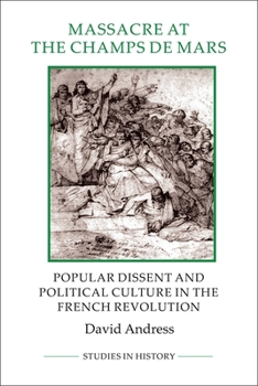 Paperback Massacre at the Champ de Mars: Popular Dissent and Political Culture in the French Revolution Book