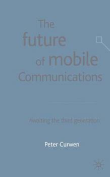 Hardcover The Future of Mobile Communications: Awaiting the Third Generation Book