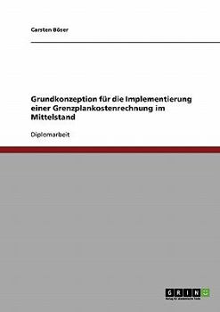 Paperback Grundkonzeption für die Implementierung einer Grenzplankostenrechnung im Mittelstand [German] Book