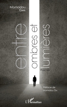 Entre ombres et lumières (Harmattan Sénégal) (French Edition)