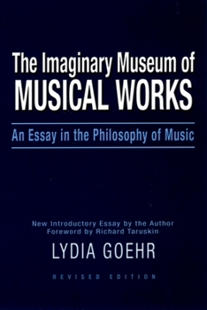 Paperback The Imaginary Museum of Musical Works: An Essay in the Philosophy of Music Book