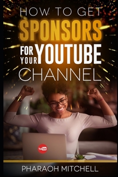 Paperback How to Get Sponsors for Your Youtube Channel Book