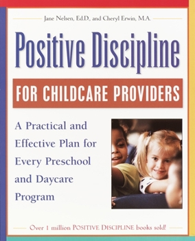 Paperback Positive Discipline for Childcare Providers: A Practical and Effective Plan for Every Preschool and Daycare Program Book