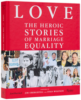Hardcover Love: The Heroic Stories of Marriage Equality Book