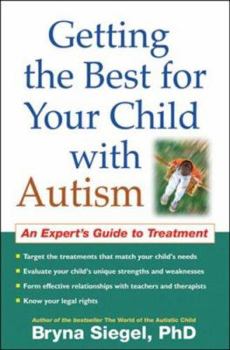 Hardcover Getting the Best for Your Child with Autism: An Expert's Guide to Treatment Book