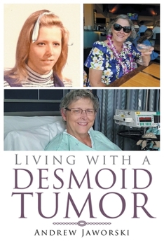 Living With A Desmoid Tumor