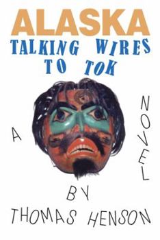Paperback Alaska: Talking Wires to Tok Book