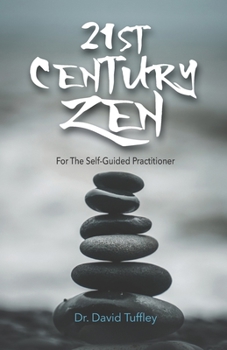 Paperback 21st Century Zen: For The Self-Guided Practitioner Book