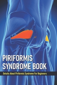 Paperback Piriformis Syndrome Book: Details About Piriformis Syndrome For Beginners: Piriformis Syndrome Exercise Book