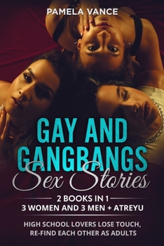Gay and Gangbangs Sex Stories (2 Books in 1): 3 Wоmеn and 3 Mеn + Atrеуu - Hіgh Sсhооl ... оthеr аѕ adults !