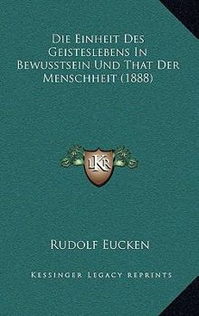 Paperback Die Einheit Des Geisteslebens In Bewusstsein Und That Der Menschheit (1888) [German] Book