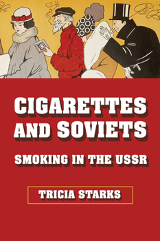 Paperback Cigarettes and Soviets: Smoking in the USSR Book