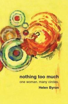 Paperback nothing too much: one woman. many circles. Book
