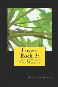 Paperback Lovers Rock 3: Life Is What You Make It Book