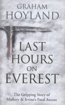 Hardcover Last Hours on Everest: The Gripping Story of Mallory and Irvine's Fatal Ascent Book