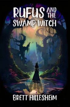 Rufus and the Swamp Witch: Zarn Book 2