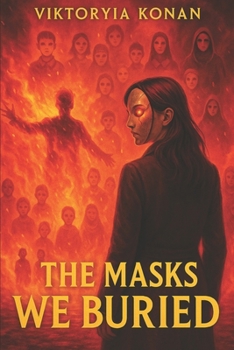 The Masks We Buried