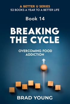 Breaking The Cycle: Overcoming Food Addiction
