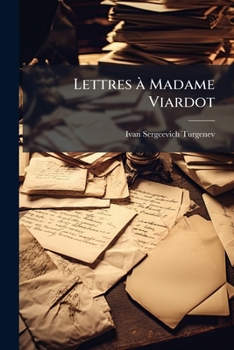 Lettres � Madame Viardot...