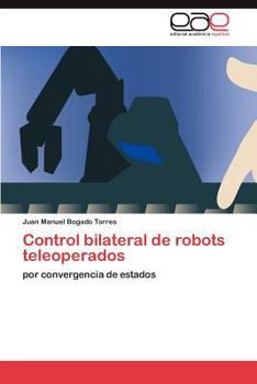 Paperback Control bilateral de robots teleoperados [Spanish] Book