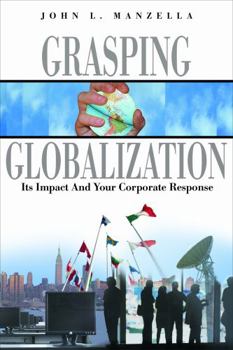 Paperback Grasping Globalization: Its Impact and Your Corporate Response Book