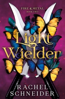Paperback Light Wielder: Fire & Metal: Book Two Book
