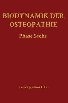 Hardcover Biodynamik der Osteopathie Phase Sechs [German] Book