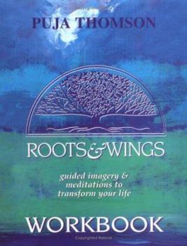 Paperback Roots & Wings Workbook and CD - Guided Imagery And Meditations To Transform Your Life Book