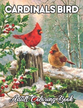 Paperback Cardinals Bird Coloring Book For Adults: Relaxation 30 pictures Gift For Thanksgiving, Christmas, Gifts. Book