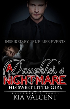 Paperback A Daughter's Nightmare: Inspired by True Life Events Book