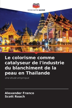 Le colorisme comme catalyseur de l'industrie du blanchiment de la peau en Thaïlande