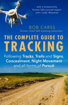 Paperback The Complete Guide to Tracking (Third Edition): Following tracks, trails and signs, concealment, night movement and all forms of pursuit Book