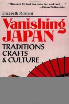Paperback Vanishing Japan: Traditions, Crafts & Culture Book