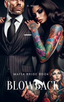 Blowback: A Dark Organized Crime Thriller - Book #3 of the Mafia Bride